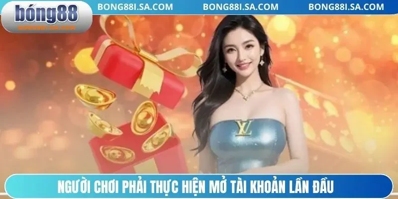 Người chơi phải thực hiện mở tài khoản lần đầu