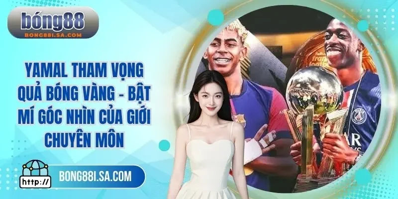Yamal tham vọng Quả bóng Vàng